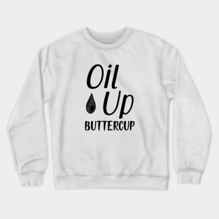 Essential Oil - Oil Up Buttercup Crewneck Sweatshirt